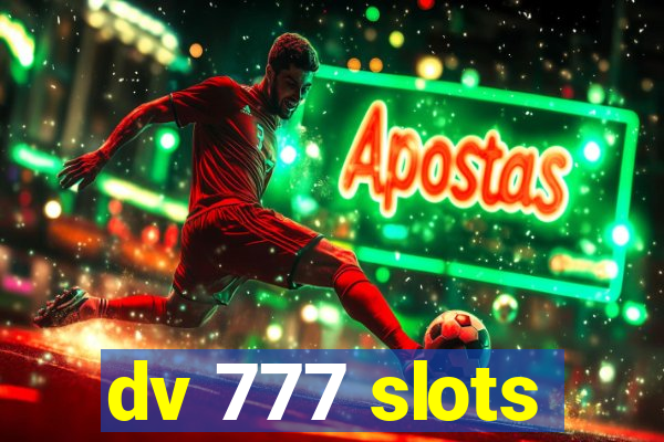 dv 777 slots